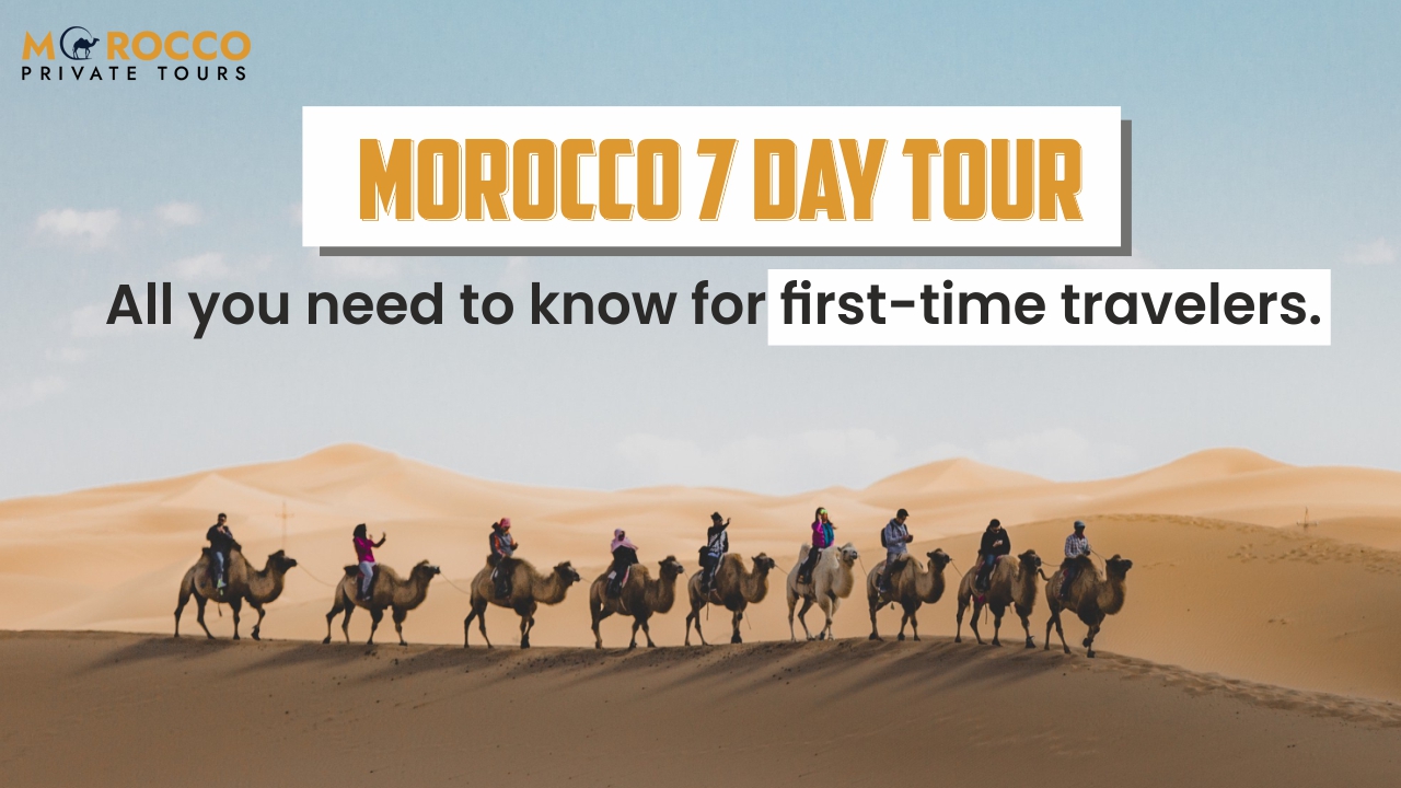 Morocco 7 Day Tour